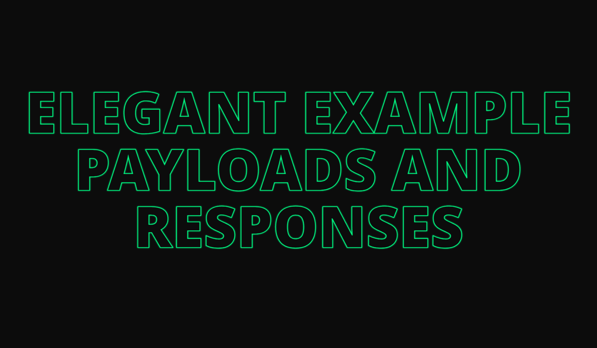 Elegant example payloads and responses